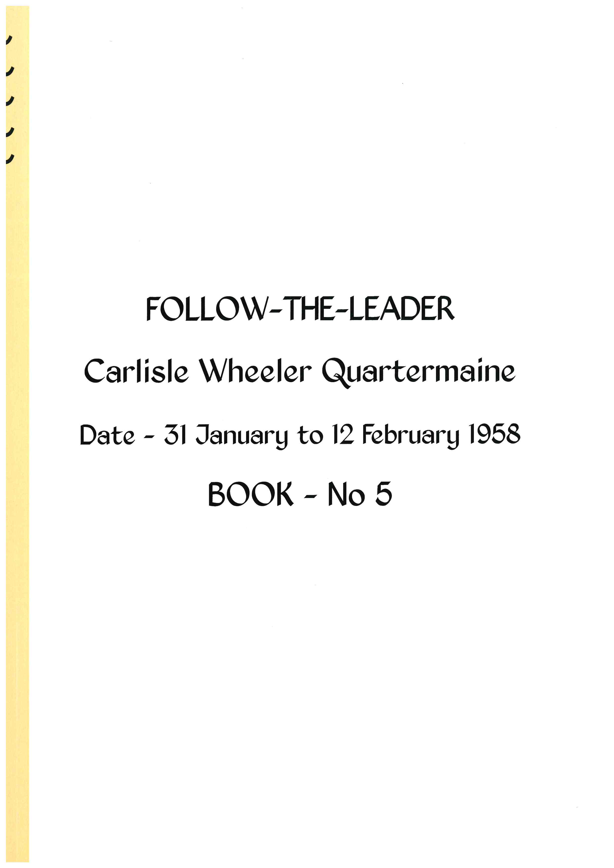 Quartermaine Diaries - Follow the Leader. Nullarbor south coast.  Book 5